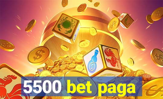 5500 bet paga